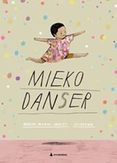 Bokomslag: Mieko danser av Mariko Miyata-Jancey